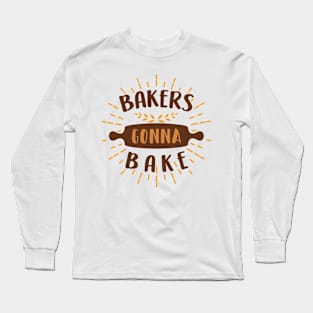 Bakers gonna bake cooking design Long Sleeve T-Shirt